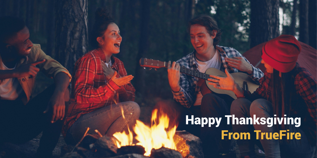 From Our Family to Yours, Happy Thanksgiving! – TrueFire Blog